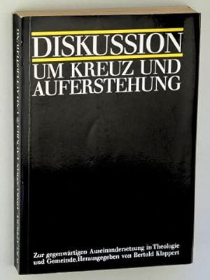 Image du vendeur pour Diskussion um Kreuz und Auferstehung. Zur gegenwrtigen Auseinandersetzung in Theologie und Gemeinde. Hrsg. von Bertold Klappert. 2. durchges. Aufl. mis en vente par Antiquariat Lehmann-Dronke