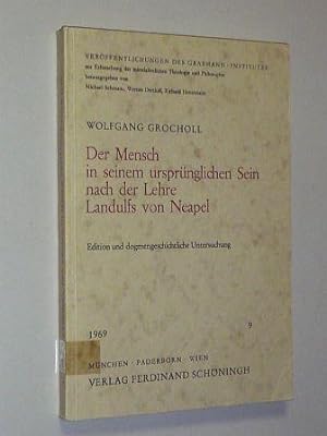 Der Mensch in seinem ursprünglichen Sein nach der Lehre Landulfs von Neapel. Edition und dogmenge...