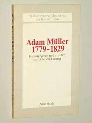 Bild des Verkufers fr Adam Mller. 1779 - 1829. Hrsg. u. erl. von Albrecht Langner. zum Verkauf von Antiquariat Lehmann-Dronke