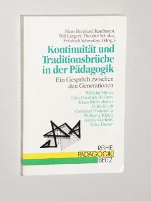 Bild des Verkufers fr Kontinuitt und Traditionsbrche in der Pdagogik. Ein Gesprch zwischen den Generationen. zum Verkauf von Antiquariat Lehmann-Dronke