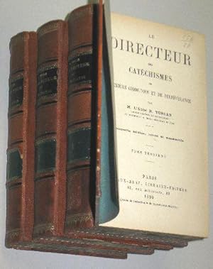 Le directeur des catéchismes de Première Communion et de persévérance. Nouv. éd., rev. et augm. 3...