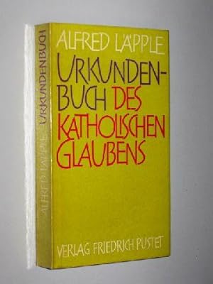 Bild des Verkufers fr Urkundenbuch des katholischen Glaubens 2., neu bearb. u. erw. Aufl. zum Verkauf von Antiquariat Lehmann-Dronke