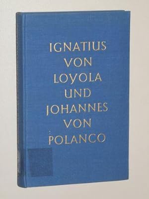 Ignatius von Loyola und Johannes von Polanco. Der Ordensstifter und sein Sekretär.