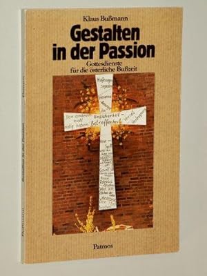 Imagen del vendedor de Gestalten in der Passion. Gottesdienste fr d. sterl. Busszeit. a la venta por Antiquariat Lehmann-Dronke