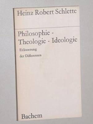 Seller image for Philosophie, Theologie, Ideologie. Erluterung der Differenzen. for sale by Antiquariat Lehmann-Dronke