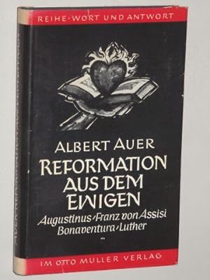 Reformation aus dem Ewigen. Augustinus, Franz von Assisi, Bonaventura, Luther.