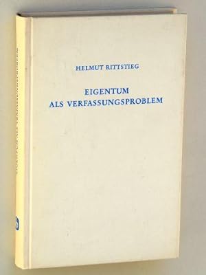 Seller image for Eigentum als Verfassungsproblem. Zu Geschichte u. Gegenwart d. brgerl. Verfassungsstaates. for sale by Antiquariat Lehmann-Dronke