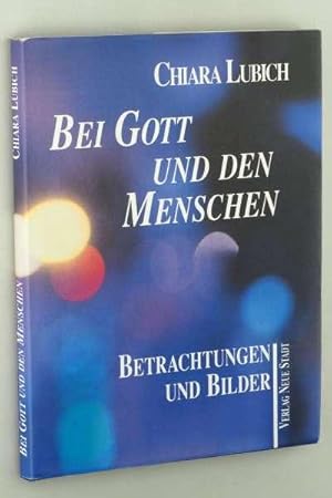 Bild des Verkufers fr Bei Gott und den Menschen. Betrachtungen und Bilder. zum Verkauf von Antiquariat Lehmann-Dronke