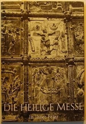 Imagen del vendedor de Die Heilige Messe in ihrer Feier. Neue Folge. 4. Aufl. a la venta por Antiquariat Lehmann-Dronke