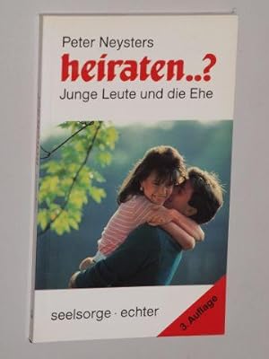 Seller image for Heiraten .?. Junge Leute und die Ehe. 3. Aufl., (11. - 13. Tsd.). for sale by Antiquariat Lehmann-Dronke