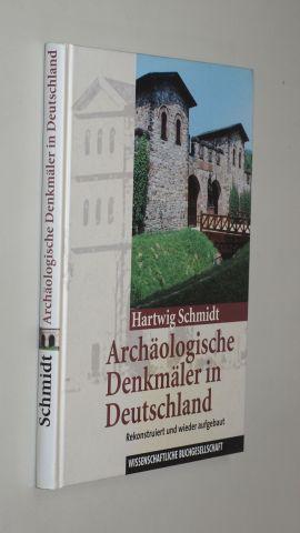 Bild des Verkufers fr Archologische Denkmler in Deutschland. Rekonstruiert und wieder aufgebaut. zum Verkauf von Antiquariat Lehmann-Dronke