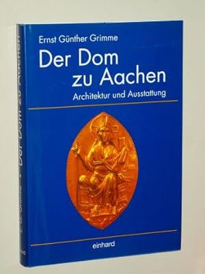 Bild des Verkufers fr Der Dom zu Aachen. Architektur und Ausstattung. zum Verkauf von Antiquariat Lehmann-Dronke