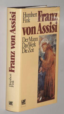 Bild des Verkufers fr Franz von Assisi. Der Mann, das Werk, die Zeit. zum Verkauf von Antiquariat Lehmann-Dronke