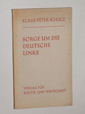 Imagen del vendedor de Sorge um die deutsche Linke. Eine kritische Analyse der SPD-Politik seit 1945. 5.-6. Tsd. a la venta por Antiquariat Lehmann-Dronke