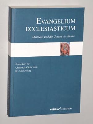 Immagine del venditore per Evangelium ecclesiasticum. Matthus und die Gestalt der Kirche. Festschrift fr Christoph Khler zum 65. Geburtstag. venduto da Antiquariat Lehmann-Dronke