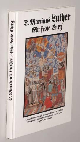 Bild des Verkufers fr Ein feste Burg. Luthers Kirchenlieder nach der Ausgabe letzter Hand von 1545. zum Verkauf von Antiquariat Lehmann-Dronke