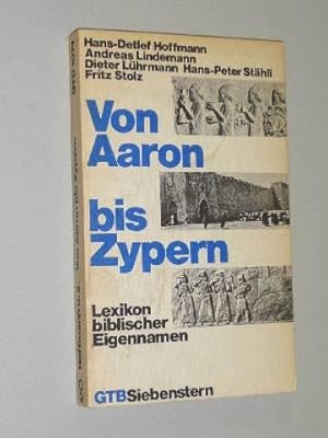 Seller image for Von Aaron bis Zypern. Lexikon biblischer Eigennamen. Orig.-Ausg., [1. - 6. Tsd.]. for sale by Antiquariat Lehmann-Dronke