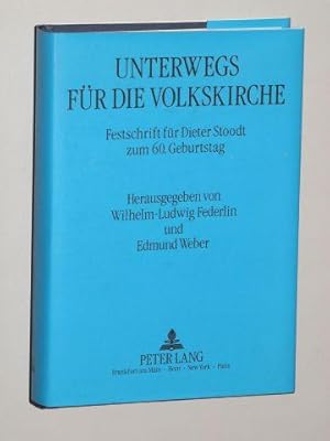 Imagen del vendedor de Unterwegs fr die Volkskirche. Festschrift fr Dieter Stoodt zum 60. Geburtstag. a la venta por Antiquariat Lehmann-Dronke