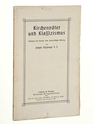 Bild des Verkufers fr Kirchenvter und Klassizismus. Stimmen der Vorzeit ber humanistische Bildung. zum Verkauf von Antiquariat Lehmann-Dronke