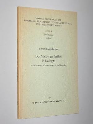 Bild des Verkufers fr Der Adelberger Freihof in Esslingen. Das Asylrecht u.d. Immunittsstreit im 16. Jahrhundert. zum Verkauf von Antiquariat Lehmann-Dronke