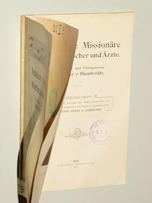 Image du vendeur pour Katholische Missionre als Naturforscher und rzte. Als Vorlufer u. Fahrtgenossen Alexander v. Humboldts. Gedenkschrift zur hundertsten Jhrung d. Reise Humbolds in d. quinoctial-Gegenden d. Neuen Continentes. mis en vente par Antiquariat Lehmann-Dronke