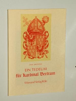 Bild des Verkufers fr Ein Tedeum fr Kardinal Bertram. Adolf Kardinal Bertram, Vorsitzender d. Dt. Bischofskonferenz im Bndnis mit d. Heiligen Stuhl whrend d. Kirchenkampfes 1933 - 1945. zum Verkauf von Antiquariat Lehmann-Dronke