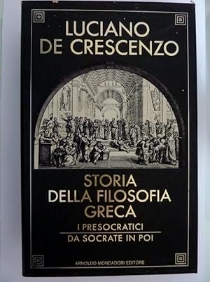 Seller image for STORIA DELLA FILOSOFIA GRECA I PRESOCRATICI - DA SOCRATE IN POI for sale by Historia, Regnum et Nobilia