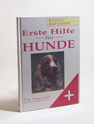 Immagine del venditore per Erste Hilfe fr Hunde / Tim Hawcroft. [bers.: D. und H. Fleig] venduto da Versandantiquariat Buchegger