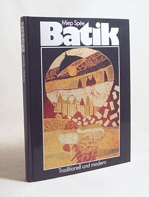 Seller image for Batik : traditionell und modern / Miep Spe. [Dt. von Heidi Bender] for sale by Versandantiquariat Buchegger