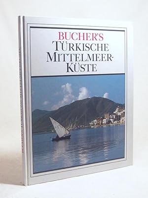 Bild des Verkufers fr Bucher's Trkische Mittelmeerkste / Photos: Gerhard P. Mller; Text: Michael Neumann-Adrian zum Verkauf von Versandantiquariat Buchegger