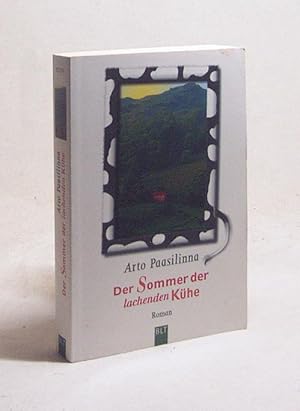 Bild des Verkufers fr Der Sommer der lachenden Khe : [Roman] / Arto Paasilinna. Aus dem Finn. von Regine Pirschel zum Verkauf von Versandantiquariat Buchegger