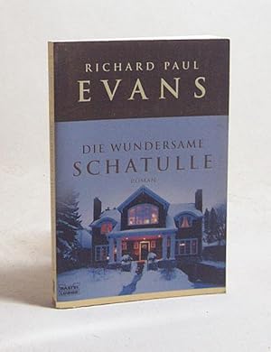 Bild des Verkufers fr Die wundersame Schatulle : [Roman] / Richard Paul Evans. Dt. von Anke Caroline Burger zum Verkauf von Versandantiquariat Buchegger