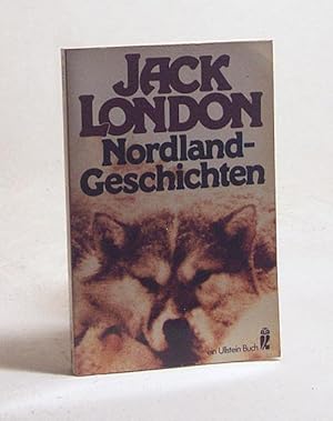 Bild des Verkufers fr Nordlandgeschichten / Jack London. [bers. von Erwin Magnus] zum Verkauf von Versandantiquariat Buchegger