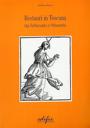 Seller image for Restauri in Toscana. Tra Settecento e Ottocento for sale by Libreria della Spada online