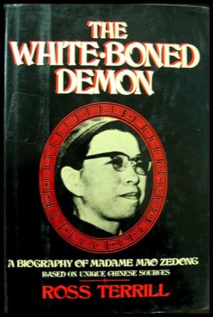 The White-Boned Demon: A Biography of Madame Mao Zedong