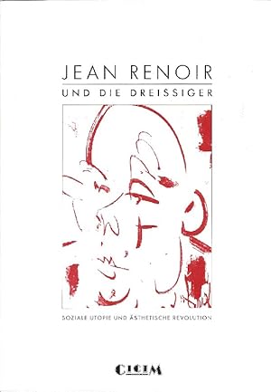 Jean Renoir und die Dreissiger Soziale Utopie und ästhetische Revolution