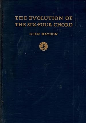 Seller image for Evolution of The Six-Four Chord A Chapter in the History of Dissonance Treatment for sale by Book Booth