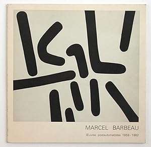 Marcel Barbeau : oeuvres postautomatistes 1959-1962. 27 mai - 10 juillet 1971, Centre culturel ca...