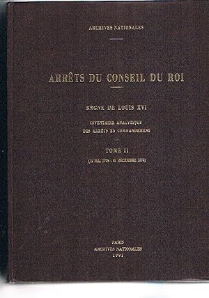 Imagen del vendedor de Arrets du conseil du Roi. Regne de Louis XVI. Inventaire analytique des arrets e commandement. Tome II (12 mai 1776 - 31 dcenbre 1778). a la venta por Libreria Gull