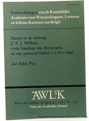 Seller image for Onrust in de zielzorg. J.T.J. Wellens, 17de bisschop van Antwerpen, en zijn pastoraal beleid (1776-1784). for sale by Emile Kerssemakers ILAB