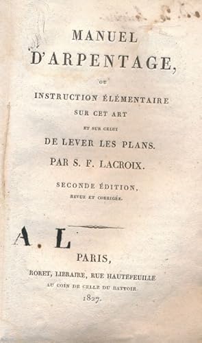 Bild des Verkufers fr Manuel d'arpentage ou instruction lmentaire sur cet art et sur ceux de lever les plans zum Verkauf von LIBRAIRIE GIL-ARTGIL SARL