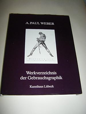 Bild des Verkufers fr A. Paul Weber. Verzeichnis der Gebrauchsgraphik zum Verkauf von Versandantiquariat Rainer Kocherscheidt