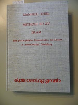 Imagen del vendedor de Methode Band XV. - Islam - Eine philosophische Konzentration des Korans inwortwrtlicher Darstellung a la venta por Gebrauchtbcherlogistik  H.J. Lauterbach