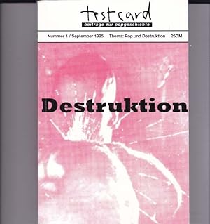 Testcard. Beiträge zur Popgeschichte. Nummer 1/ September 1995 Thema: Pop und Destruktion.