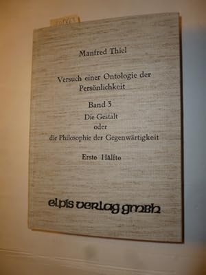 Imagen del vendedor de Versuch einer Ontologie der Persnlichkeit - Band III. - Die Gestalt oder die Philosophie der Gegenwrtigkeit - erste Hlfte a la venta por Gebrauchtbcherlogistik  H.J. Lauterbach