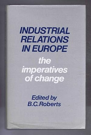 Industrial Relations in Europe, the Imperatives of Change