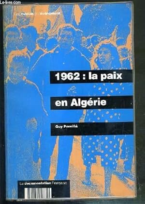 Image du vendeur pour 1962: LA PAIX EN ALGERIE mis en vente par Le-Livre