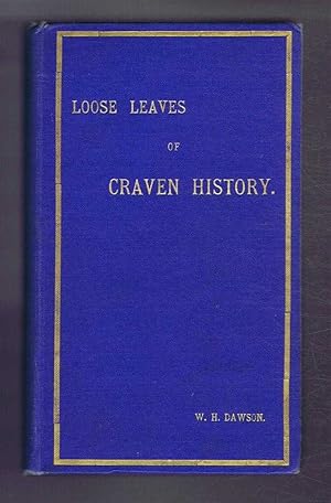 Loose Leaves of Craven History. Second Series