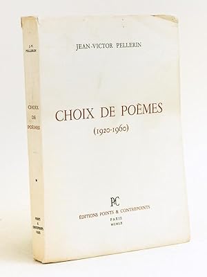 Image du vendeur pour Choix de Pomes (1920-1960) [ Livre ddicac par l'auteur ] mis en vente par Librairie du Cardinal