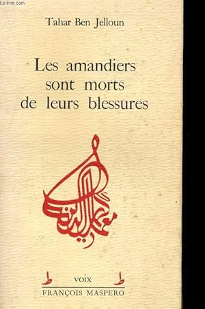 Image du vendeur pour LES AMANDIERS SONT MORTS DE LEURS BLESSURES mis en vente par Le-Livre